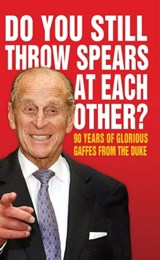Do You Still Throw Spears At Each Other? - Anon - 9781849836906
