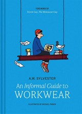 An Informal Guide to Workwear - A.W. Sylvester - 9781849949699
