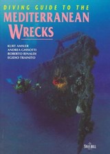 Diving Guide to the Mediterranean Wrecks - Amsler, Kurt& Ghisotti, Andrea& Roberto Rinaldi en Egidio Trainito - 9781853107061