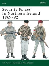 Security Forces in Northern Ireland 1969-92 - Tim Ripley - 9781855322783