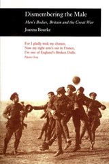 Dismembering the Male - Joanna Bourke - 9781861890351