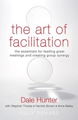 The Art of Facilitation - Dale Hunter - 9781869799021