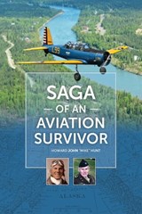 Saga of an Aviation Survivor - Howard John "Mike" Hunt - 9781888215861