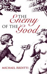 The Enemy of the Good - ARDITTI,  Michael - 9781906413040