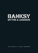 Banksy Myths & Legends - Marc Leverton - 9781908211019