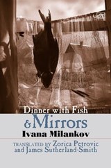 Dinner with Fish and Mirrors - Ivana Milankova - 9781908376268