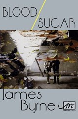 Blood / Sugar - James Byrne - 9781908376435