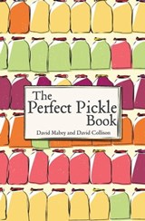 The Perfect Pickle Book - David Mabey ; David Collison - 9781909166530
