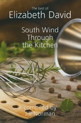South Wind Through the Kitchen - Elizabeth David ; Jill Norman - 9781909808539