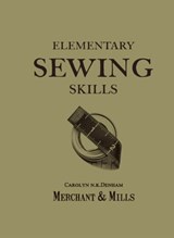 Elementary Sewing Skills - Merchant & Mills - 9781910231210