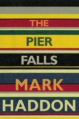 The Pier Falls - Mark Haddon - 9781910702185