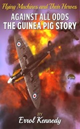 Against All Odds - The Guinea Pig Story - Errol Kennedy - 9781910816240