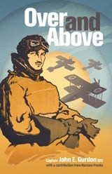 Over and Above - Norman Franks ; John E. Gurdon - 9781911621744