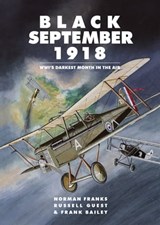 Black September 1918 - Norman Franks ; Russell Guest ; Frank Bailey - 9781911621751