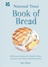 National Trust Book of Bread - Jane Eastoe ; National Trust Books - 9781911657163