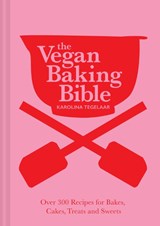 The Vegan Baking Bible - Karolina Tegelaar - 9781911682493