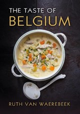 The Taste of Belgium - Ruth Van Waerebeek - 9781911714071