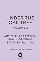 Under the Oak Tree, Vol. 2 - Suji Kim ; namu - 9781911721369