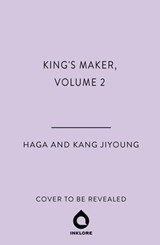 King's Maker, Volume 2 - Haga ; Kang Jiyoung - 9781911721949