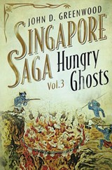 Hungry Ghosts - John D. Greenwood, Author of the Singapore S - 9781912049233