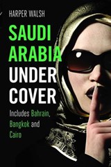 Saudi Arabia Undercover - Harper Walsh - 9781912049615