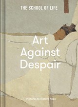 Art Against Despair - The School of Life - 9781912891900