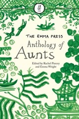 The Emma Press Anthology of Aunts -  - 9781912915019