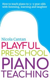 Playful Preschool Piano Teaching - Nicola Cantan - 9781913000141