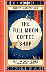 The Full Moon Coffee Shop - Mai Mochizuki - 9781914240942
