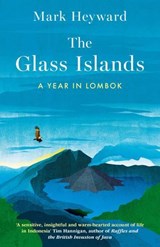 The Glass Islands - Mark Heyward, author of 'The Glass Islands' - 9781915310170
