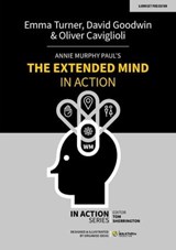 Annie Murphy Paul's The Extended Mind in Action - David Goodwin ; Emma Turner ; Oliver Caviglioli - 9781915361349
