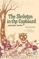 The Skeleton in the Cupboard - Normunds Ozols ; Lilija Berzinska - 9781915628213