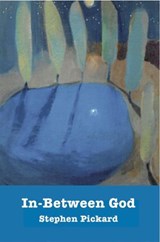 In-Between God - Stephen Pickard - 9781921817113