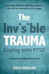 The Invisible Trauma - David Morgan - 9781922765352