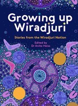 Growing up Wiradjuri - Anita Heiss - 9781922864796