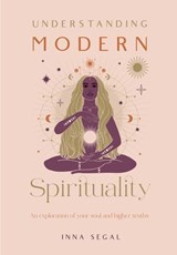 Understanding Modern Spirituality - Inna Segal - 9781923009080