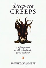 Deep-sea Creeps - Danielle Kraese - 9781923049024