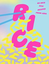 Rice: 80 Nice Rice Recipes from Asia -  - 9781923049086
