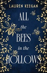 All the Bees in the Hollows - Lauren Keegan - 9781923135079