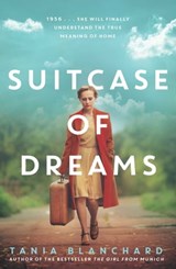 Suitcase of Dreams - Tania Blanchard - 9781925596175