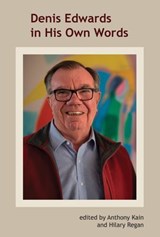 Denis Edwards in His Own Words - ATF Press - 9781925643367