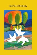 Interface Theology - Volume 5, Issue 1 - ATF Press - 9781925675887