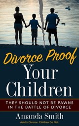 Divorce Proof Your Kids - Amanda Smith - 9781927961247