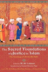 The Sacred Foundations of Justice in Islam -  - 9781933316918