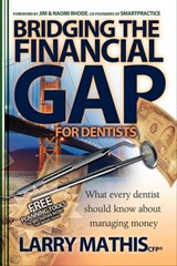 Bridging the Financial Gap for Dentists - Larry Mathis - 9781933596839