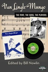 Van Lingle Mungo: The Man, The Song, The Players - Society for American Baseball Research - 9781933599779