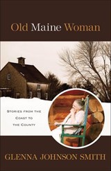 Old Maine Woman - Glenna Smith - 9781934031841