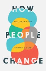 How People Change - Timothy S. Lane ; Paul David Tripp ; David Powlison - 9781935273905