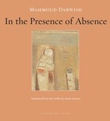 In the Presence of Absence - Mahmoud Darwish - 9781935744658