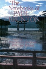 Practice for the Quest & Relax and Retreat - Paul Brunton - 9781936012091